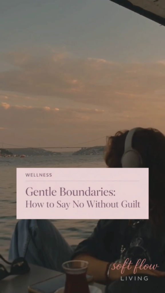 Gentle Boundaries How to Say No Without Guilt